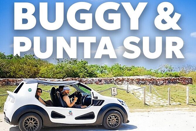 Private Buggy Tour and Punta Sur Park: All-Inclusive - The buggy setup: comfortable, open-air, and not a theme park